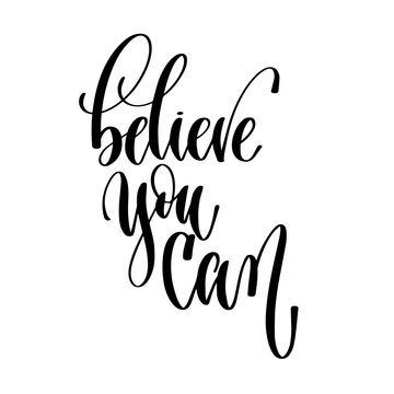 believe you can - hand lettering text positive quote