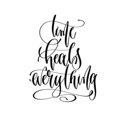 time heals everything - hand lettering inscription text