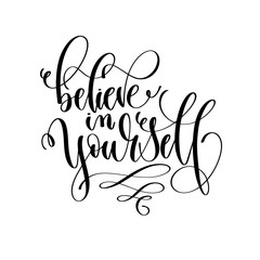 believe in yourself - hand lettering inscription text