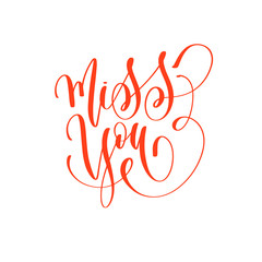 miss you - hand lettering inscription text to valentines day 
