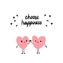 Choose happiness hand drawn illustration with couple of heart holding hands
