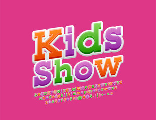 Vector colorful emblem Kids Show. Playful bright Font. Decorative Alphabet Letters, Numbers and Symbols.