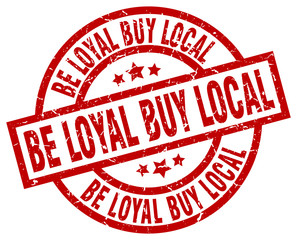 be loyal buy local round red grunge stamp
