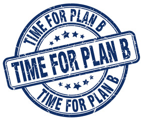 time for plan b blue grunge round vintage rubber stamp