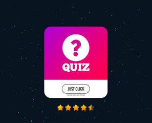 Quiz with question mark sign icon. Questions and answers game symbol. Web or internet icon design. Rating stars. Just click button. Vector