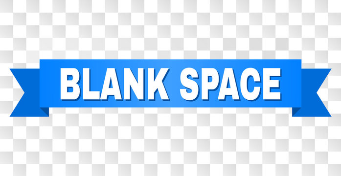 BLANK SPACE text on a ribbon. Designed with white title and blue tape. Vector banner with BLANK SPACE tag on a transparent background.