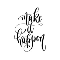 make it happen - hand lettering inscription text, motivation and