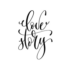 love story - hand lettering inscription text to overly photograp