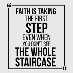 Faith is taking the first step. Vector motivational quotes