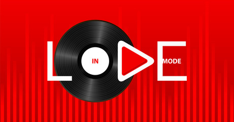 White Inscription In love mode with play button on bright red background with retro vinyl record and sound wave equalizer.