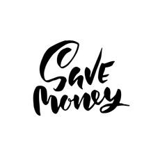 Save Money. Modern brush lettering. Calligraphy inscription, Typography banner. Vector illustration.