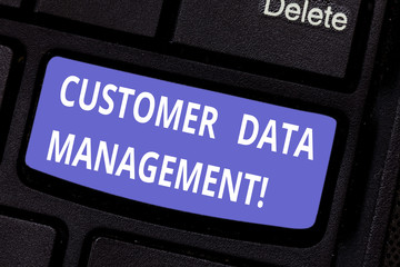 Word writing text Customer Data Management. Business concept for Keep track and analysisage customers information Keyboard key Intention to create computer message pressing keypad idea