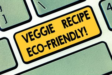 Text sign showing Veggie Recipe Eco Friendly. Conceptual photo Living Green Vegan diet Using organic ingredients Keyboard key Intention to create computer message pressing keypad idea