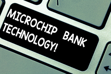 Handwriting text Microchip Bank Technology. Concept meaning Binary transactions of bank fund and savings Keyboard key Intention to create computer message pressing keypad idea