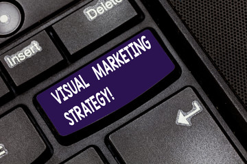 Writing note showing Visual Marketing Strategy. Business photo showcasing connecting marketing messages into images Keyboard key Intention to create computer message pressing keypad idea