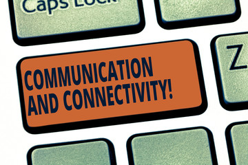 Handwriting text Communication And Connectivity. Concept meaning social connections through network systems Keyboard key Intention to create computer message pressing keypad idea