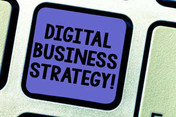 Text sign showing Digital Business Strategy. Conceptual photo Plan for maximizing the business benefits Keyboard key Intention to create computer message pressing keypad idea