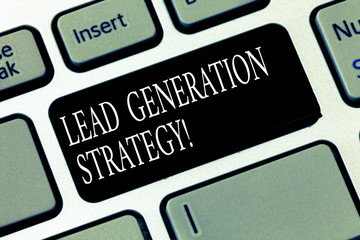 Text sign showing Lead Generation Strategy. Conceptual photo Approach in initiation of consumer...