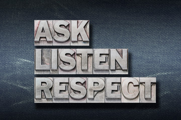 ask listen respect den