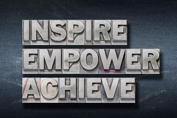 inspire empower achieve den