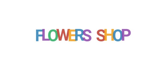 Flowers Shop word concept