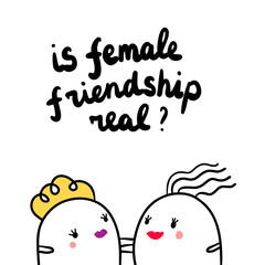 Is female friendship real hand drawn illustration with two girls marshmallows