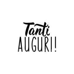 Best wishes in Italian. Ink illustration with hand-drawn lettering. Tanti Auguri