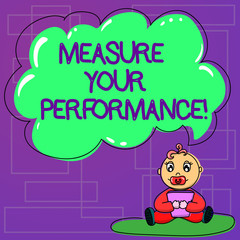 Handwriting text Measure Your Perforanalysisce. Concept meaning regular measurement of outcomes and results Baby Sitting on Rug with Pacifier Book and Blank Color Cloud Speech Bubble
