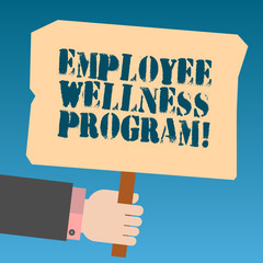 Writing note showing Employee Wellness Program. Business photo showcasing Help improve the health of its labor force Hu analysis Hand Holding Colored Placard with Stick Text Space