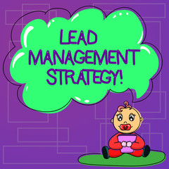 Handwriting text Lead Management Strategy. Concept meaning System in making new potential business clientele Baby Sitting on Rug with Pacifier Book and Blank Color Cloud Speech Bubble