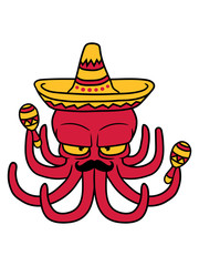 mexiko mexikaner südamerika musik rasseln hut sombrero oktopus krake kopffüßer kalmar tentakel tintenfisch unterwasser monster comic cartoon clipart lustig design meer wasser tauchen fisch © Style-o-Mat-Design