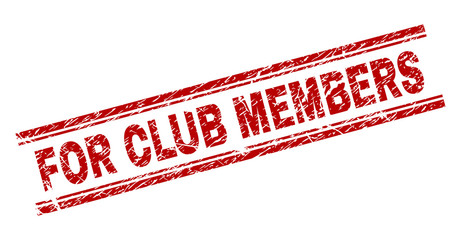 FOR CLUB MEMBERS seal stamp with distress texture. Red vector rubber print of FOR CLUB MEMBERS title with scratched texture. Text title is placed between double parallel lines.