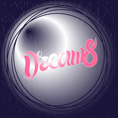Vector illustration of hand drawn lettering of text Dreams