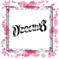 Vector illustration of hand drawn lettering of text Dreams