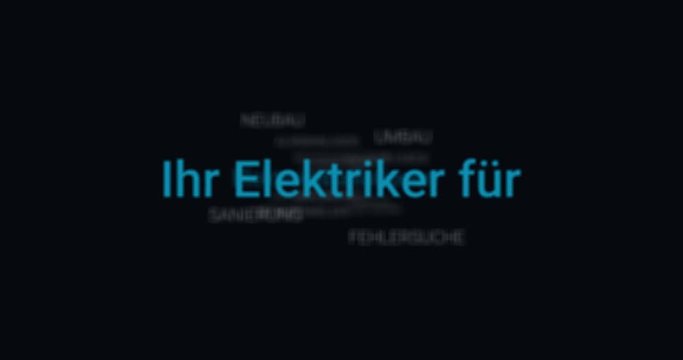 Intro welches die Leistungen eines Elektrikers zeigt. Schwarzer Hintergrund, blaue Schrift
