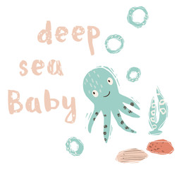 Octopus baby cute print. Sweet sea animal. deep sea baby - text slogan.