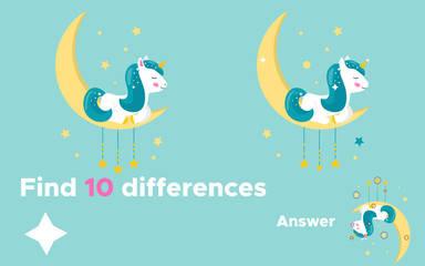 Educational game for preschool kids, find ten differences. With answer. Cute cartoon unicorn is sleeping on the moon. Fairy tale. Vector illustration.