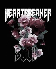 Heartbreaker Soul text with roses, rock print. - 243459253