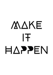 Make it happen quote print in vector.Lettering quotes motivation for life and happiness.