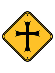 schild warnung vorsicht hinweis achtung zone kirche symbol kreuz jesus christus christ katholisch evangelisch glauben religion gott beten heilig engel sohn gottes symbol bibel logo design