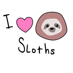 Fototapeta na wymiar Sweet cartoon slogan - I love sloths