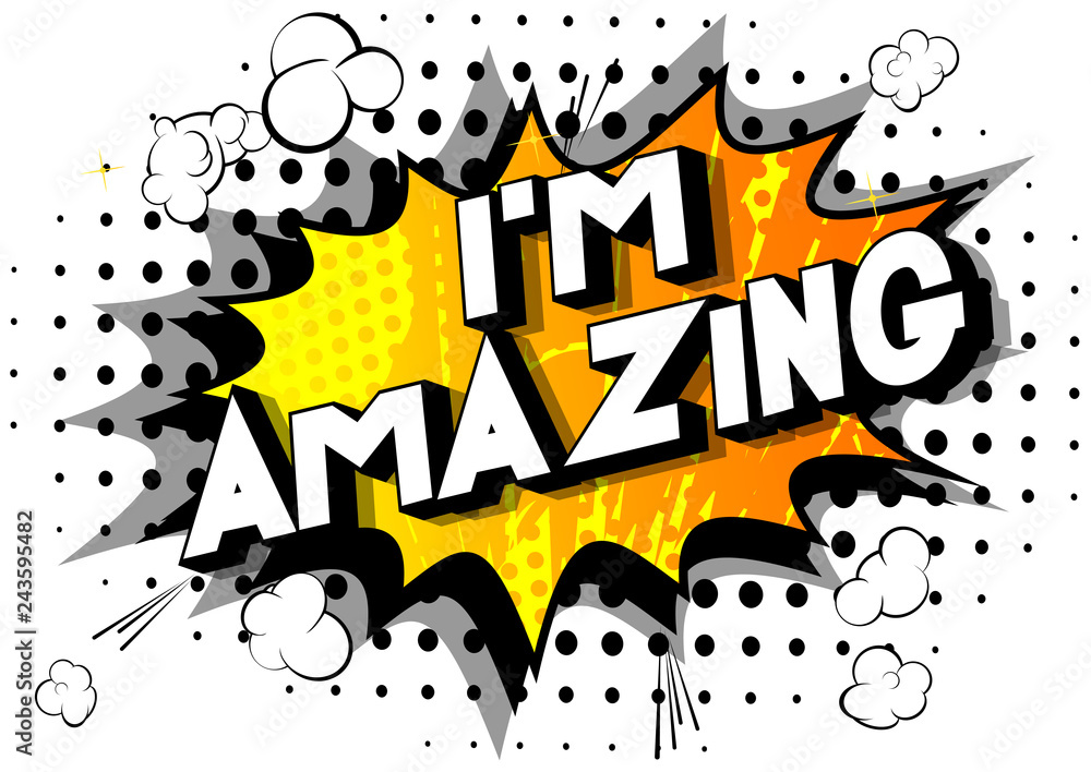 Wall mural i'm amazing - vector illustrated comic book style phrase on abstract background.