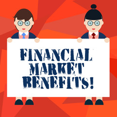Word writing text Financial Market Benefits. Business concept for Contribute to the health and efficacy of a market Male and Female in Uniform Standing Holding Blank Placard Banner Text Space