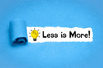 Less is More!