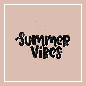 Vector hand drawn illustration. Lettering phrases Summer vibes. Idea for poster, postcard.