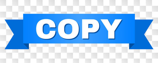 COPY text on a ribbon. Designed with white title and blue stripe. Vector banner with COPY tag on a transparent background.