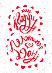 Happy Women Day on 8 March. Hand drawn lettering. Illustration for greeting card