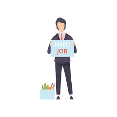 Business man holding placard with Need job lettering, unemployed male job seeker, office worker fired from job vector Illustration