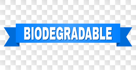 BIODEGRADABLE text on a ribbon. Designed with white caption and blue tape. Vector banner with BIODEGRADABLE tag on a transparent background.