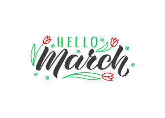 Hello March hand drawn lettering card with doodle tulips. Inspirational spring quote. Motivational print for invitation or greeting cards, brochures, poster, t-shirts, mugs.